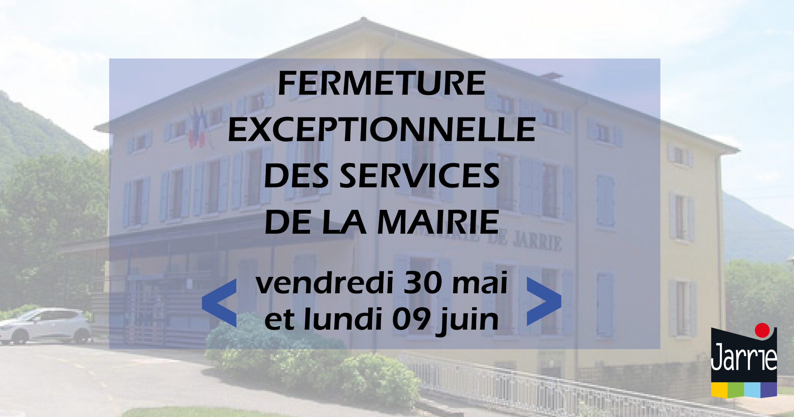 Fermeture des services de la mairie : vendredi 30 mai et lundi 09 juin 2025